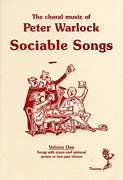 Cover for The Choral Music Of Peter Warlock - Volume 1 Sociable Songs : Music Sales America by Hal Leonard