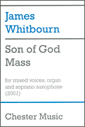 Son of God Mass for SATB Choir, Organ and Soprano Saxophone