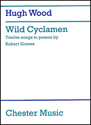 Product Cover for Hugh Wood: Wild Cyclamen - Robert Graves Songs Op.49  Music Sales America  by Hal Leonard