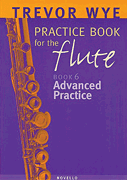 Trevor Wye Practice Book for the Flute Volume 6 – Advanced Practice