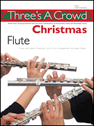 Three's a Crowd Christmas – Flute Perfect for Solo, Duet or Trio Playing