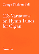 113 Variations on Hymn Tunes for Organ
