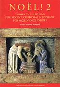 Noël! 2 Carols and Anthems for Advent, Christmas & Epiphany