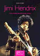 Jimi Hendrix – The Stories Behind Every Song
