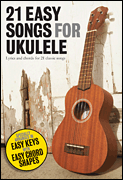 21 Easy Songs for Ukulele
