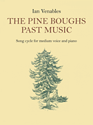 The Pine Boughs Past Music Song cycle for medium voice and piano