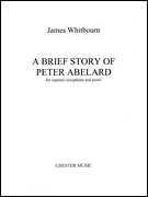 A Brief Story of Peter Abelard Soprano Saxophone and Piano