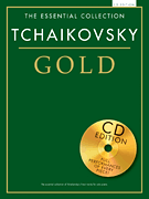 Tchaikovsky Gold The Essential Collection<br><br>With a CD of Performances