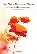 We Will Remember Them: Music for Remembrance for Mixed-Voice Choirs