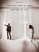 Nick Cave & the Bad Seeds – Push the Sky Away