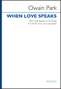 When Love Speaks from <i>Shakespeare Love Songs</i> SATB choir unaccompanied