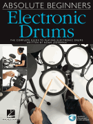 Absolute Beginners Electronic Drums The Complete Guide to Playing Electronic Drums