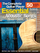 Essential Acoustic Songs – The Complete Guitar Player 50 Classic Acoustic Songs