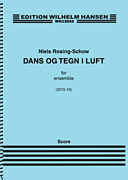 Dans Og Tegn I Luft / Dance and Signs in the Air for Flute, Clarinet, Bassoon, Harp, Piano, Violin, Viola, and Violoncello