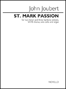 St. Mark Passion for Soloists, SATB Chorus, Cello and Organ
