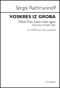 Voskres Iz Groba (When Thou Hadst Risen Again) (from the <i>All-Night Vigil</i>) for SATB choir unaccompanied