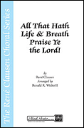 Cover for All that Hath Life & Breath, Praise Ye the Lord! : Mark Foster by Hal Leonard