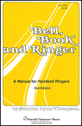 Bell, Book, and Ringer A Manual for Handbell Ringers