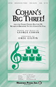 Cohan's Big Three! (Yankee Doodle Boy; Give My Regards to Broadway; You're a Grand Old Flag)