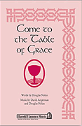Come to the Table of Grace : SATB : David Angerman : Douglas Nolan : Digital : 35004461 : 747510067849