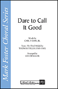 Product Cover for Dare to Call It Good  Mark Foster  by Hal Leonard