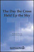Cover for The Day the Cross Held Up the Sky : Shawnee Sacred by Hal Leonard