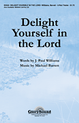Delight Yourself in the Lord : 2-Part : Michael Barrett : Sheet Music : 35005254 : 747510182825