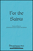 For the Saints : SATB : David Angerman : Jennifer G. Klein : Sheet Music : 35007125 : 747510065036