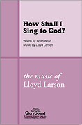 Product Cover for How Shall I Sing to God?  Shawnee Sacred Octavo by Hal Leonard