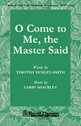 O Come to Me, The Master Said
