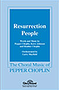 Resurrection People : SATB : Pepper Choplin : Pepper Choplin : 35018199 : 747510022862