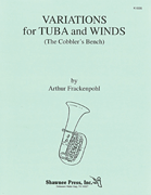 Variations for Tuba and Winds (“The Cobbler's Bench”) Grade 3.5 - Score and Parts