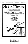 Product Cover for We Shall Behold Him  Shawnee Sacred  by Hal Leonard