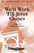 We'll Work Till Jesus Comes