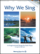 Why We Sing 10 Inspirational Songs for Solo Voice