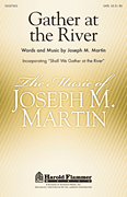 Gather at the River (Incorporating <i>Shall We Gather at the River</i>)