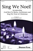 Sing We Noel! incorporating <i>God Rest Ye Merry, Gentlemen</i> and <i>Sing We Now of Christmas</i>