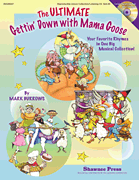 The Ultimate Gettin' Down With Mama Goose Your Favorite Rhymes in One Big Musical Collection!