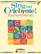Sing and Celebrate! Sacred Songs for Young Voices Book/ Enhanced CD (with teaching resources and reproducible pages)