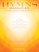 Hymns Magnified 15 Embellished Piano Accompaniments