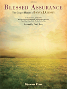 Blessed Assurance The Gospel Hymns of Fanny J. Crosby
