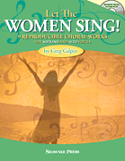 Let the Women Sing! Nine Reproducible Choral Works for Soprano and Alto Voices