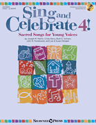 Sing and Celebrate 4! Sacred Songs for Young Voices Book/ Enhanced CD (with teaching resources and reproducible pages)