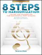 8 Steps to Harmonization Laying the Foundation for Successful Part-Singing