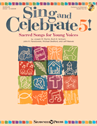 Sing and Celebrate 5! Sacred Songs for Young Voices Book/ Enhanced CD (with teaching resources and reproducible pages)