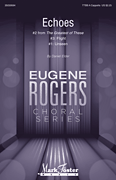 Echoes #2 from <i>The Greatest of These</i><br><br>Eugene Rogers Choral Series