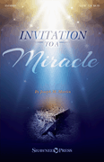 Invitation to a Miracle A Cantata for Christmas