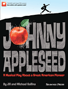 Johnny Appleseed A Musical Play About a Great American Pioneer