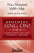 You Stayed with Me Brothers, Sing On! Jonathan Palant Choral Series