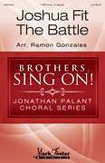 Joshua Fit the Battle Brothers, Sing On! Jonathan Palant Choral Series